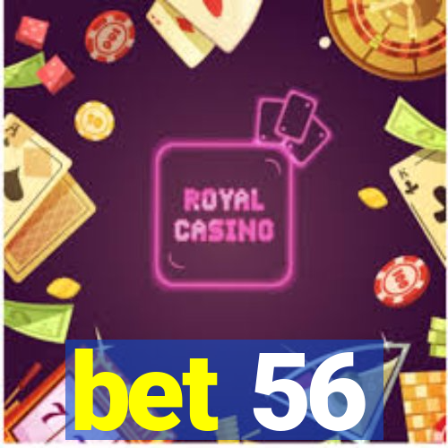 bet 56